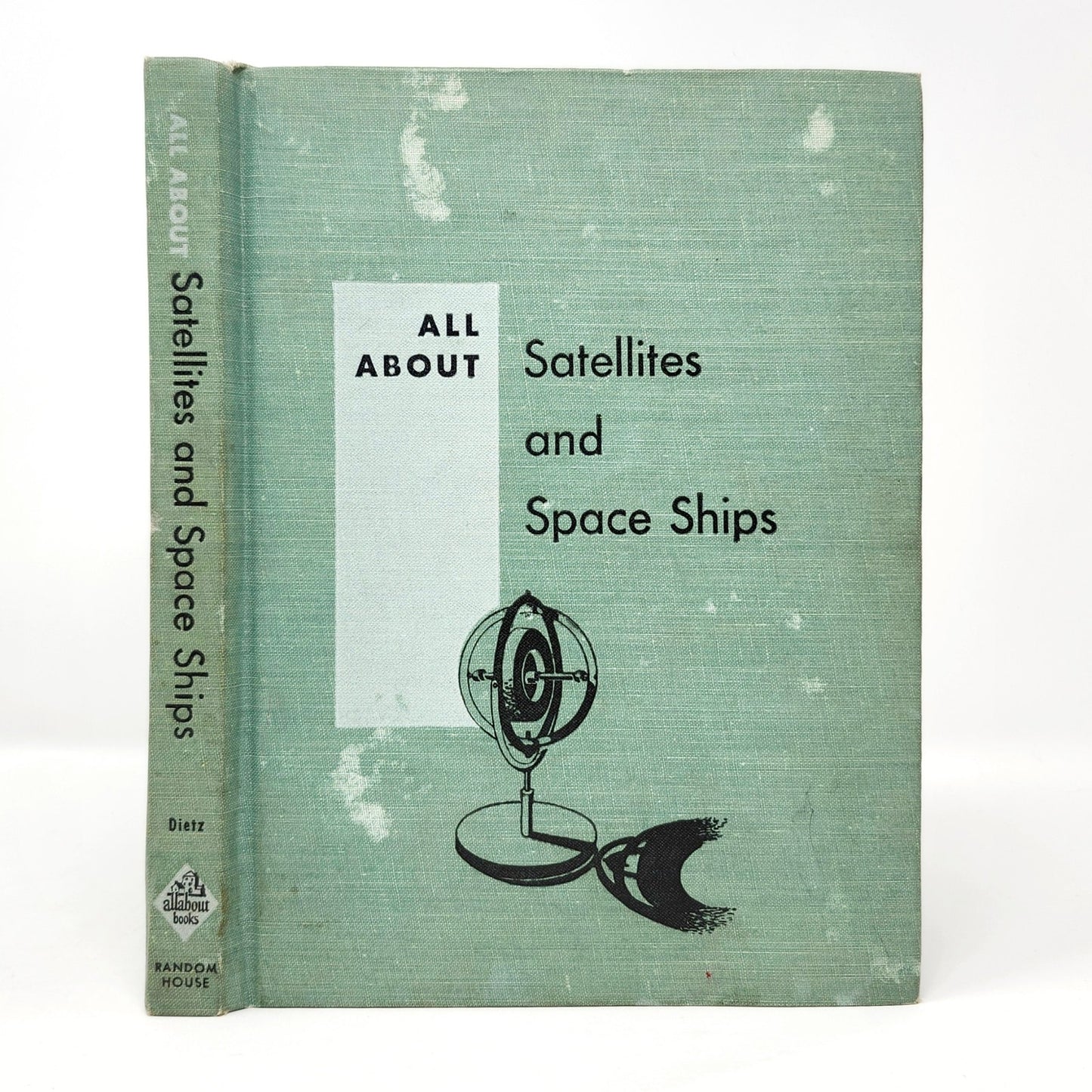 All About Satellites and Space Ships, David Dietz, 1958 Educational Hardcover