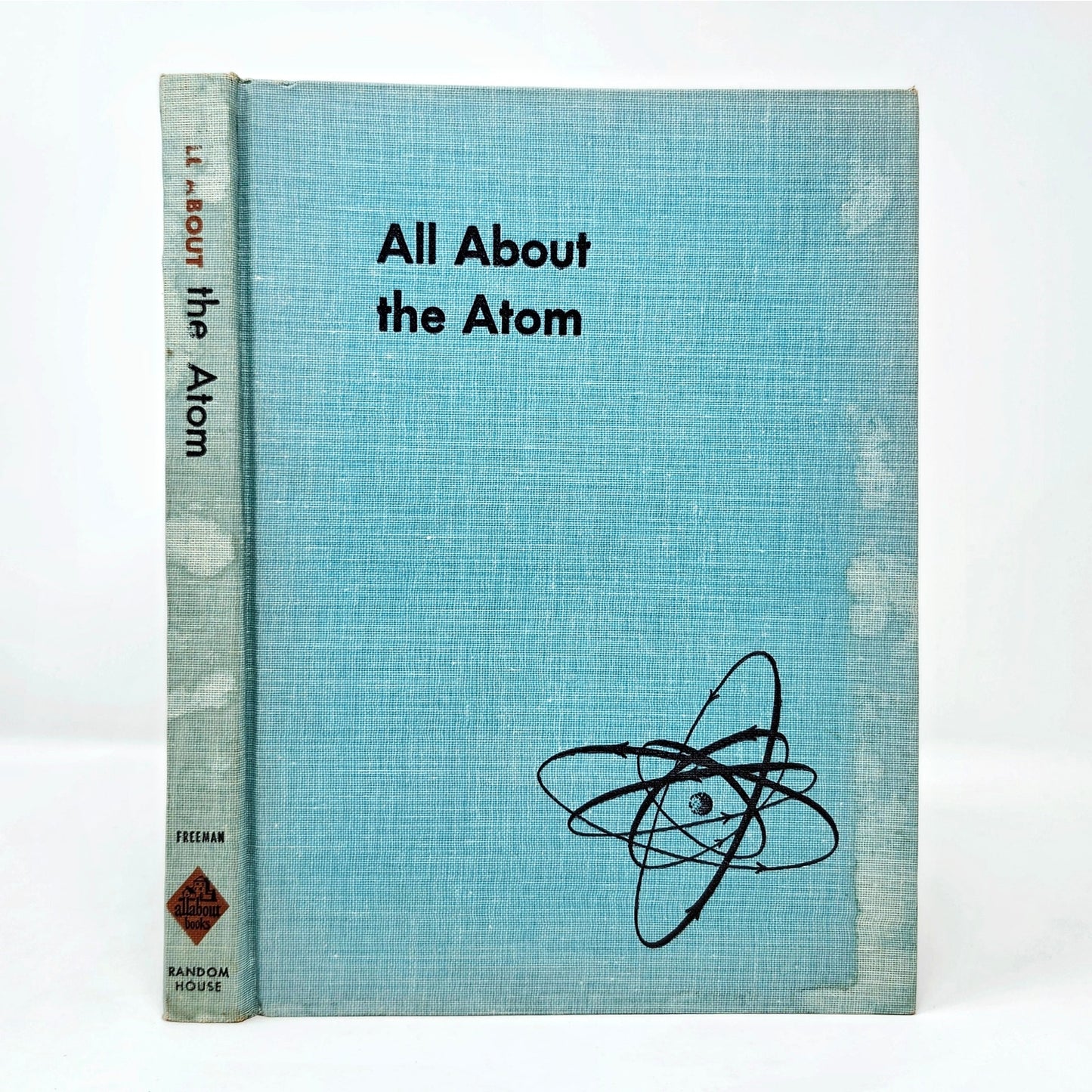 All About The Atom, Ira M. Freeman, 1955 Educational Hardcover